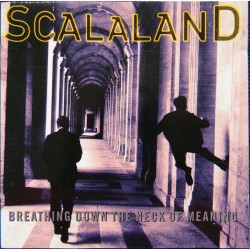 Scalaland - Breathing Down The Neck Of Meaning  (CD)