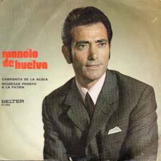 Manolo De Huelva ‎"Campanita De La Aldea / Regresar Pronto A La Patria" (7")