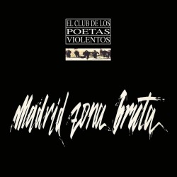 El Club De Los Poetas Violentos ‎"Madrid Zona Bruta" (2xLP)