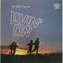 Up With People - Livin' On  (LP)*