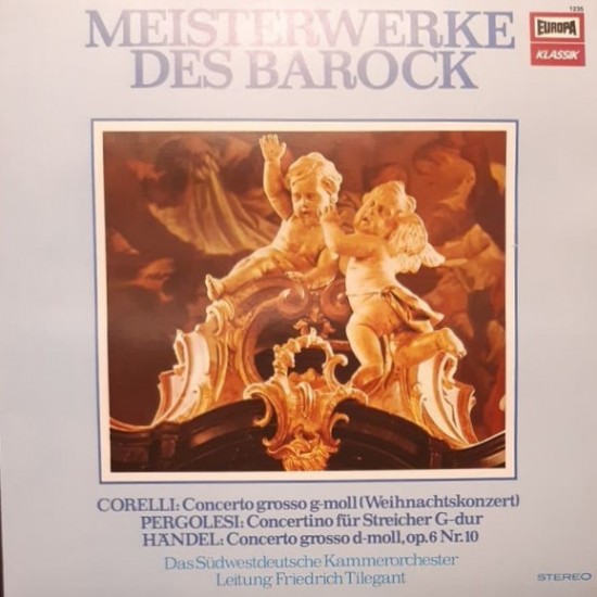Das Südwestdeutsche Kammerorchester, Leitung Friedrich Tilegant, Corelli, Pergolesi, Händel - Meisterwerke Des Barock (LP) Das Südwestdeutsche Kammerorchester, Leitung Friedrich Tilegant, Corelli, Pergolesi, Händel - Meisterwerke Des Barock (LP)