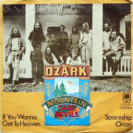The Ozark Mountain Daredevils ‎"If You Wanna Get To Heaven / Spaceship Orion" (7")