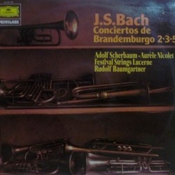 J.S. Bach - Adolf Scherbaum - Aurèle Nicolet - Festival Strings Lucerne - Rudolf Baumgartner ‎– Conciertos De Brandemburgo 2•3•5" (LP)