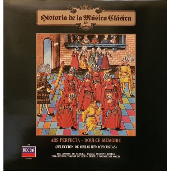 The Consort Of Musicke / Purcell Consort Of Voices / Elizabethan Consort Of Viols Directed By Anthony Rooley / Grayston Burgess ‎"Ars Perfecta (Obras Renacentistas) / Doulce Memoire (Obras Renacentistas)" (LP)