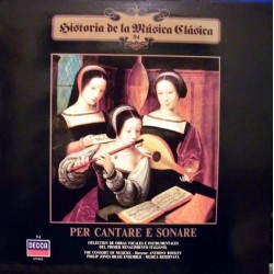 The Consort Of Musicke / Anthony Rooley / Philip Jones Brass Ensemble / Musica Reservata - Per Cantare E Sonare (Selección De Obras Vocales E Instrumentales Del Primer Renacimiento Italiano) (LP) 