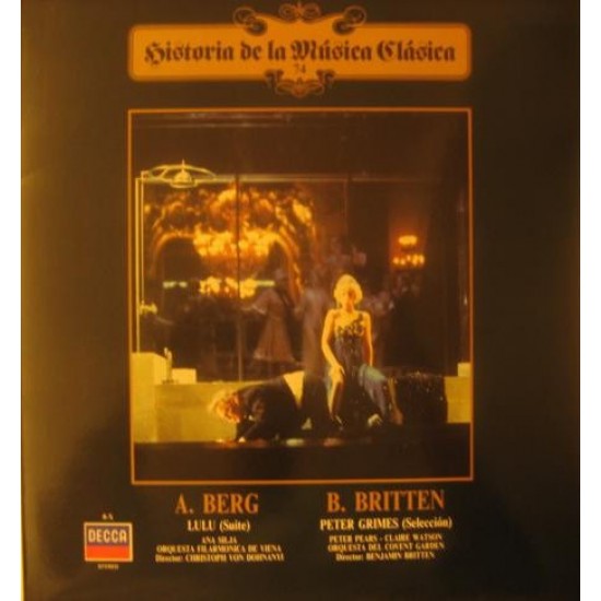 A. Berg / B. Britten / Anja Silja / Peter Pears / Claire Watson / Orquesta Filarmónica De Viena / Coro Y Orquesta De La Royal Ópera House Covent Garden / Douglas Robinson / Benjamin Britten ‎"Lulu (Suite) / Peter Grimes (Selección)" (LP)