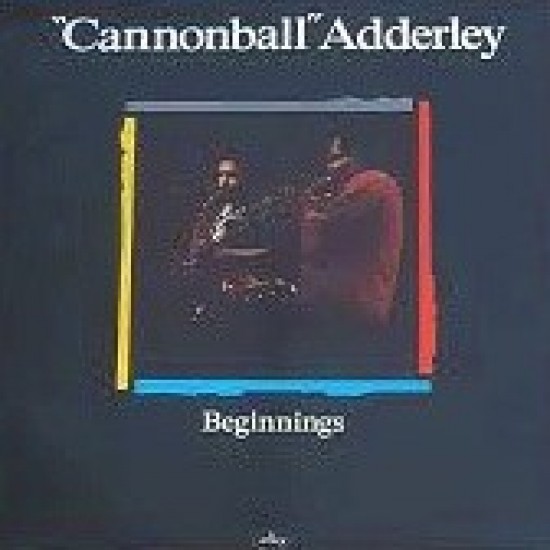Cannonball Adderley "Beginnings" (LP)