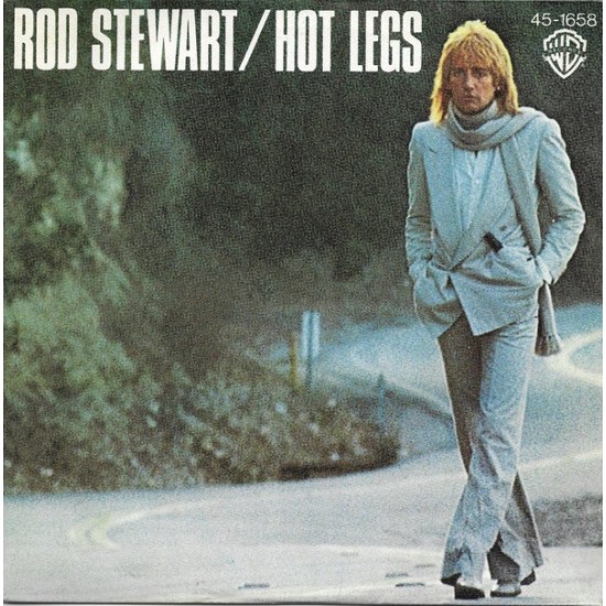 Rod Stewart ‎"Hot Legs" (7")