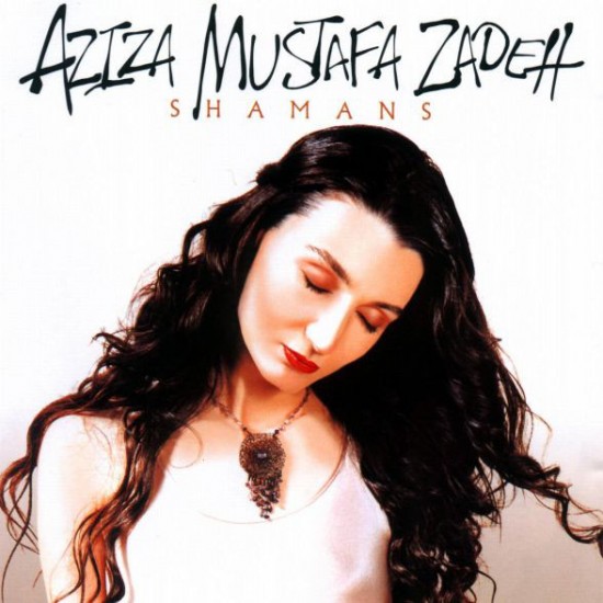 Aziza Mustafa Zadeh ‎"Shamans" (CD)