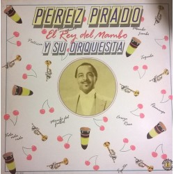 Pérez Prado Y Su Orquesta "El Rey Del Mambo" (LP)