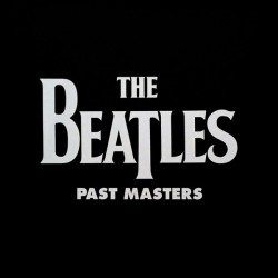 The Beatles ‎"Past Masters" (2xLP - Gatefold - 180g)*