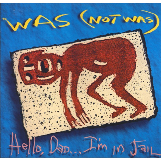 Was (Not Was) ‎"Hello, Dad...I'm In Jail" (LP)* 