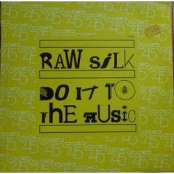 Raw Silk - Do It To The Music (12")