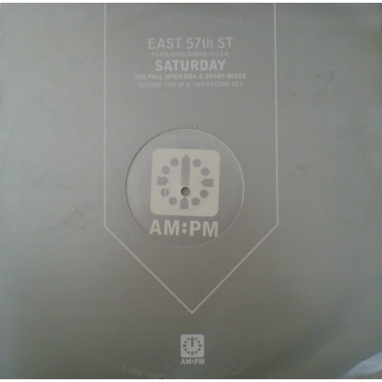 East 57th St ‎"Saturday (The Full Intention & Sharp Mixes)" (12")