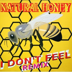 Natural Honey ‎"I Don't Feel (Remix)" (12")