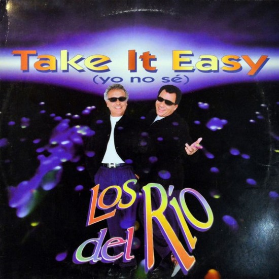 Los Del Rio ‎"Take It Easy (Yo No Sé)" (12")