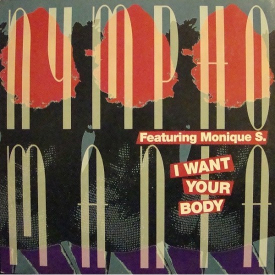 Nymphomania ‎"I Want Your Body" (12")