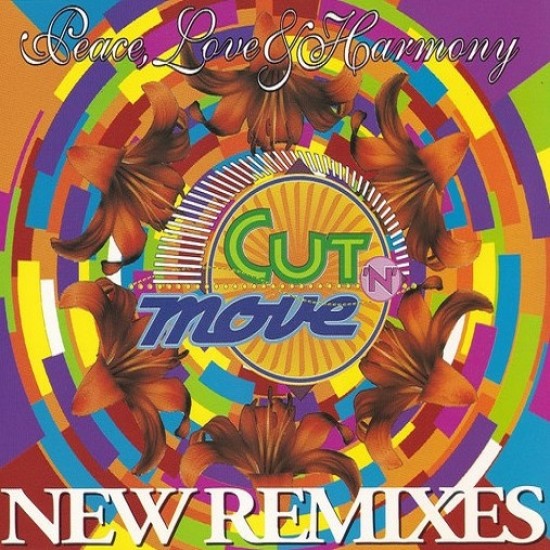 Cut 'N' Move ‎"Peace, Love & Harmony (New Remixes)" (12")