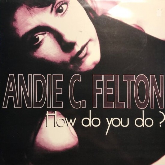 Andie C. Felton ‎"How Do You Do?" (12")