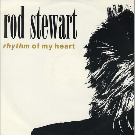 Rod Stewart ‎"Rhythm Of My Heart" (12") 