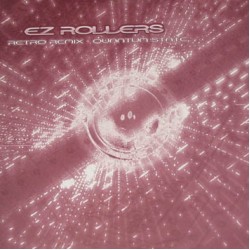 E-Z Rollers ‎"Retro Remix / Quantum State" (12") 