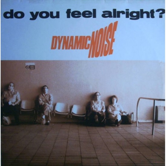 Dynamic Noise ‎"Do You Feel Alright?" (12")