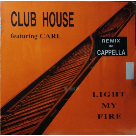 Club House Feat. Carl "Light My Fire (Remixes)" (12")