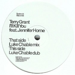 Terry Grant Feat. Jennifer Horne - I'll Kill You  (12") Terry Grant Feat. Jennifer Horne - I'll Kill You  (12")