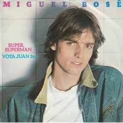 Miguel Bosé - Super, Superman / Vota Juan 26 (7") Miguel Bosé - Super, Superman / Vota Juan 26 (7")