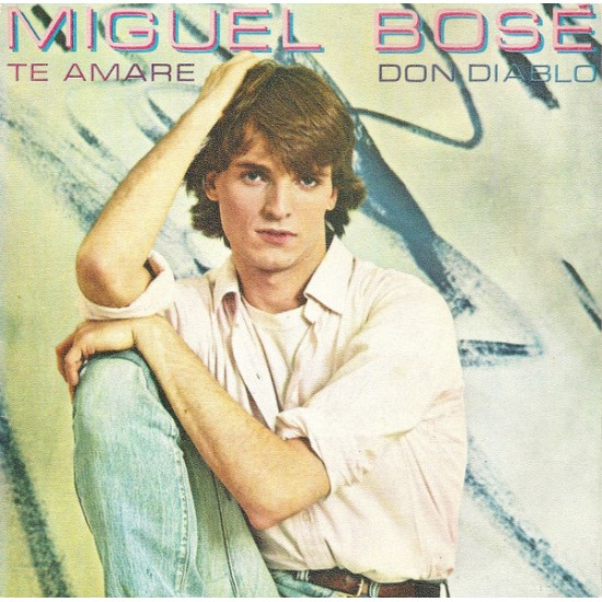 Miguel Bosé ‎"Te Amaré / Don Diablo" (7")