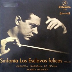 Juan Crisóstomo de Arriaga - Orquesta Filarmonía de España, Rafael Frühbeck De Burgos - Sinfonia - Los Esclavos Felices  (LP)
