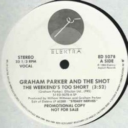 Graham Parker And The Shot - The Weekend's Too Short (12" - Promo) Graham Parker And The Shot - The Weekend's Too Short (12" - Promo)