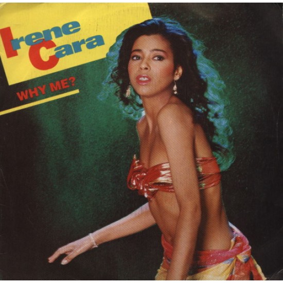 Irene Cara ‎"Why Me?" (7")