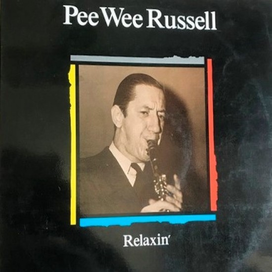 Pee Wee Russell "Relaxin'" (LP)* Pee Wee Russell "Relaxin'" (LP)*