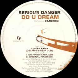 Serious Danger Feat. Carlton - Do U Dream  (12") Serious Danger Feat. Carlton - Do U Dream  (12")