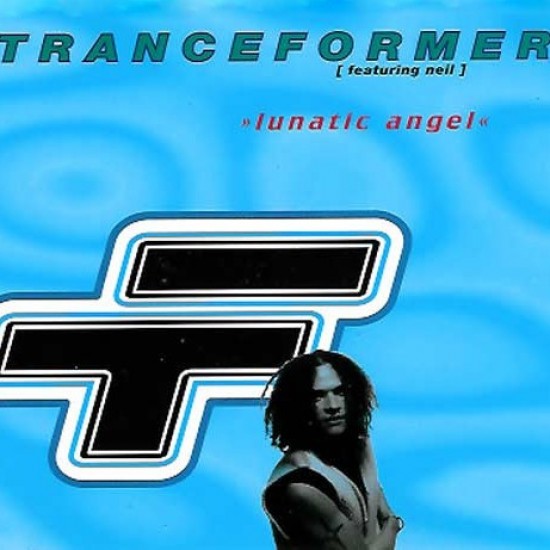 Tranceformer Feat. Neil "Lunatic Angel" (12")