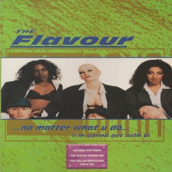 The Flavour ‎"No Matter What U Do (I'm Gonna Get With U)" (12")