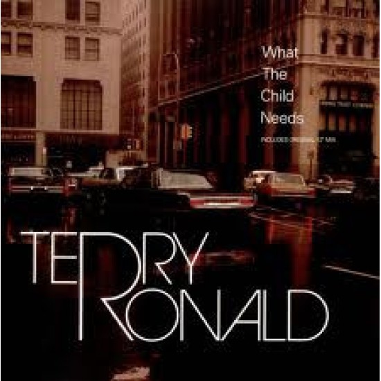 Terry Ronald ‎"What The Child Needs" (12")