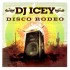 DJ Icey - Disco Rodeo  (CD) DJ Icey - Disco Rodeo  (CD)