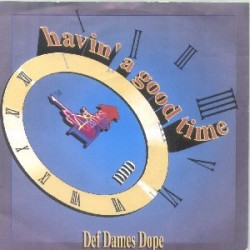 Def Dames Dope - Havin' A Good Time  (12")