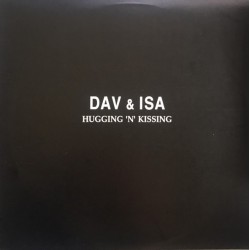 Dav & Isa - Hugging 'N' Kissing  (12") Dav & Isa - Hugging 'N' Kissing  (12")