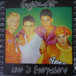 Caught In The Act - Love Is Everywhere  (12")* Caught In The Act - Love Is Everywhere  (12")*