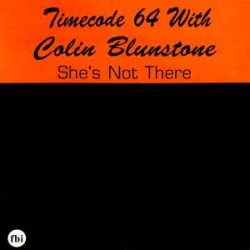 Timecode 64 With Colin Blunstone ‎"She's Not There" (12")
