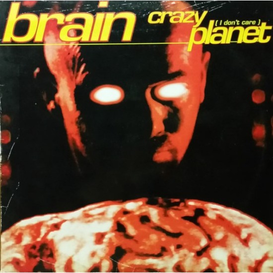 Brain "Crazy Planet (I Don't Care)" (12")