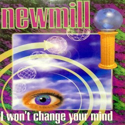 New Mill - I Won't Change Your Mind  (12")