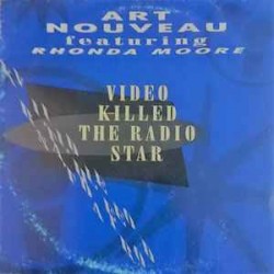 Art Nouveau Feat. Rhonda Moore ‎"Video Killed The Radio Star (Dance Mix '92)" (12")