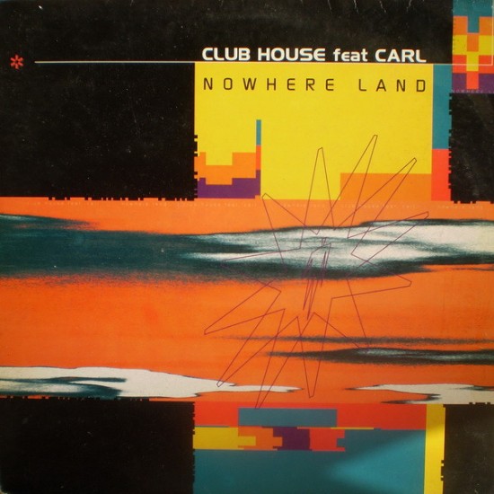 Club House Feat. Carl Fanini "Nowhere Land" (12")