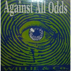 Willie & Co ‎"Against All Odds" (12")