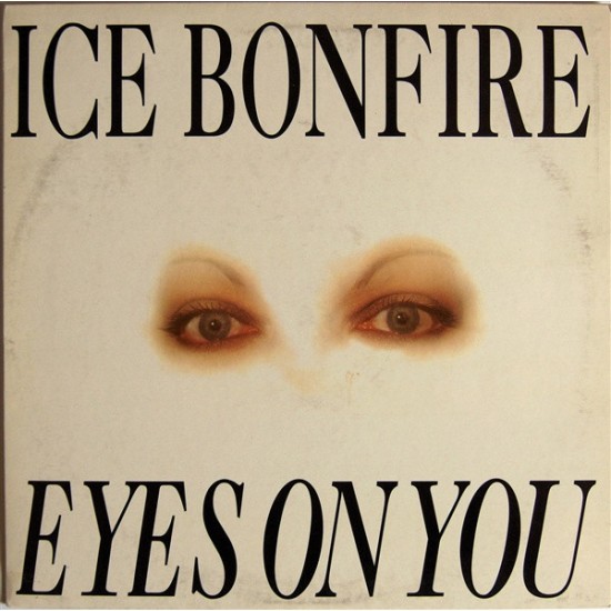 Ice Bonfire ‎"Eyes On You" (12")