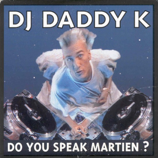 DJ Daddy K ‎"Do You Speak Martien?" (12")
